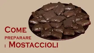 Come preparare i Mostaccioli Napoletani