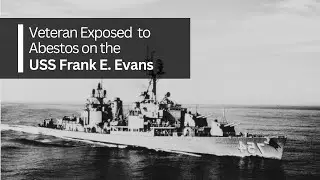 USS Frank E. Evans - Prostate Cancer - Veteran Exposed to Asbestos