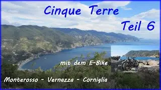 🚴‍♀️🚴 Cinque Terre - Teil 6 - Monterosso, Vernazza und Corniglia mit dem  E-Bike