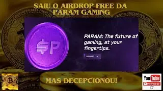 Param Gaming - Saiu o Airdrop Free - Mas decepcionou!