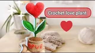 How to Crochet heart with pot ❤️ Valentines Day gift | love plant❤️ #crochet #heart