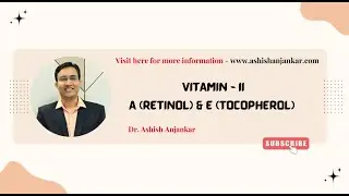 Vitamin - II -  A (Retinol) &  E (Tocopherol)