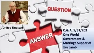 Q&A: One World Government and timing of the Marriage Supper of the Lamb