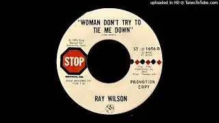 Ray Wilson - Woman, Don't Try To Tie Me Down - Stop Records (TN)