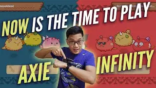 now is the time to play Axie Infinity