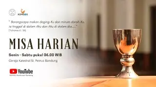 MISA HARIAN | Sabtu, 13 Desember 2025 - 06.00 WIB | Gereja Katedral St. Petrus Bandung
