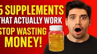 Top 5 Supplements That Actually Work (Backed By Science - 2025)