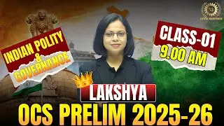 Lakshya OPSC OCS Prelims 2025&ndash;26 | OCS Polity & Governance Class 1 | OPSC OCS Prelims Polity