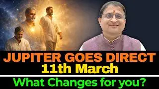 Jupiter Goes Direct - 11th March | Impact on 12 Moon Signs #jupiter #retrogradeplanets #guruvakri