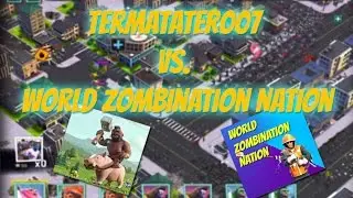 World War Zombination: Termatater007 Vs. World Zombination Nation