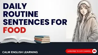 Daily Routine Sentences for Food | Learn English A2 Level | Calm English Learning