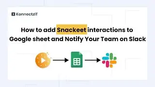 How to add Snackeet Interactions to Google sheet and Notify Your Team on Slack