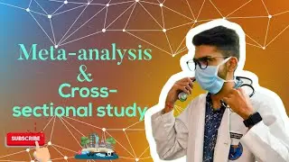 Meta-analysis and Cross- sectional study. Epidemiology, community medicine. PSM. 
