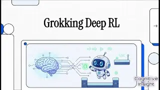 How AI Machines Learn | Grokking deep RL | Cognitive Insight