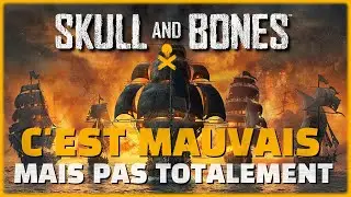 SKULL AND BONES le TEST D&Eacute;FINITIF : C'est mon PLAISIR COUPABLE de l'ann&eacute;e 2024 ?!