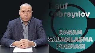 Rauf Cəbrayılov | Haram Salamlaşma Forması