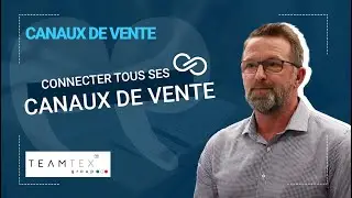 CONNECTER toutes ses SOURCES DE VENTE dans une m&ecirc;me interface - Teamtex [T&eacute;moignage client]