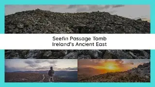 Hiking to Seefin Passage Tomb in Ireland's Ancient East