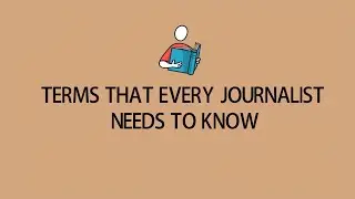 Journalism Classes For Young Journalists | Terms that every journalist needs to know
