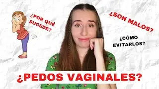 ¿Qué son los PEDOS VAGINALES? ¿Se pueden evitar? 😳