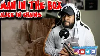 First Time hearing Alice In Chains - Man In The Box | 