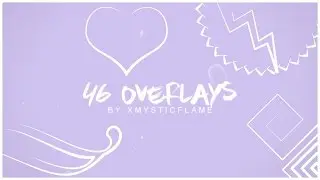 ● 46 OVERLAYS GIVEAWAY
