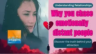Why You Chase Emotionally Distant People#emotionally distant relationships#emotional unavailability