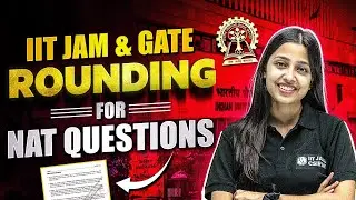IIT JAM & GATE Exam : Rounding off Numbers for NAT Questions!!