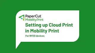 Как настроить облачную печать для PaperCut Mobility Print &mdash; BYOD