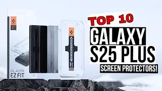 Top 10 Best Samsung Galaxy S25 Plus Screen Protectors 2025!🔥👌✅👍