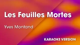 KARAOKE Les feuilles mortes - Rendu célèbre par Yves Montand