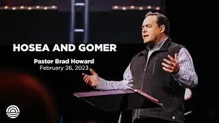 Hosea and Gomer - Pastor Brad Howard