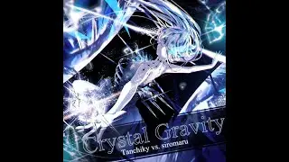 Crystal Gravity (Beat Saber Ex+)