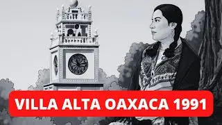 Crónica de un Viaje a Villa Alta Oaxaca en 1991| SIERRA JUÁREZ