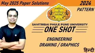 ONE SHOT || SPPU_2024 Pattern || Engineering Graphics | May 2025 | Question Paper Solution | हिन्दी