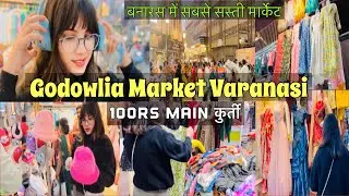 Varanasi Godowlia Market latest collection, godowlia market, Varanasi ka sabse famous market