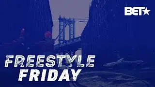 BET's Freestyle Friday Returns | Freestyle Friday