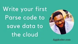 Write your first Parse code to save data to the cloud