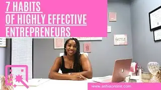 7 Habits of Highly Effective Entrepreneurs