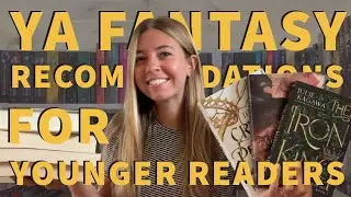 YA FANTASY RECOMMENDATIONS FOR YOUNGER READERS