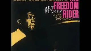 Art Blakey & The Jazz Messengers -  Freedom Rider ( Full Album )
