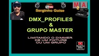 DMX PROFILES & GRUPO MASTER GMA2 OnPc - VEJA COMO LIMITAR O DIMMER DE UM FIXTURE.