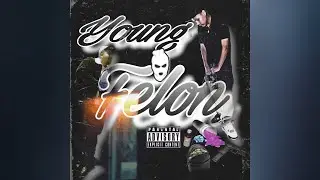 YOUNG FELON (Feat. Castro.24k) @HoodWil