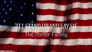 The Porter Family - I'll Stand Up And Say So Lyric Video