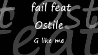 fail feat Ostile - G like me