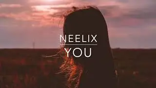 Neelix - You You You