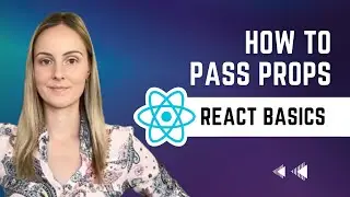 React Basics (2/6): Passing props, specifying default prop values, handling prop changes