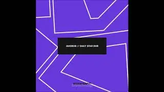 Jakebob - Daily Star Dub - Grime Instrumentals 2017