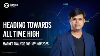 🔴 [Live] - Market Analysis  | Heading Towards All Time High  | 18thNov | Kotak Neo
