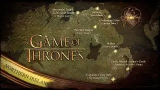 Game of Thrones - Map & Scenes & Locations  Northern Ireland - Vilin Travel